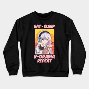 Cute & Funny Eat Sleep K-Drama Repeat Korean K-Pop Crewneck Sweatshirt